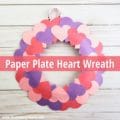 How to Make a Paper Plate Valentine Wreath
